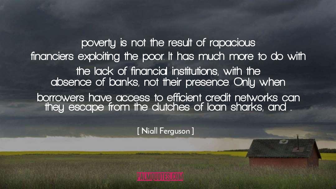 Niall Ferguson Quotes: poverty is not the result