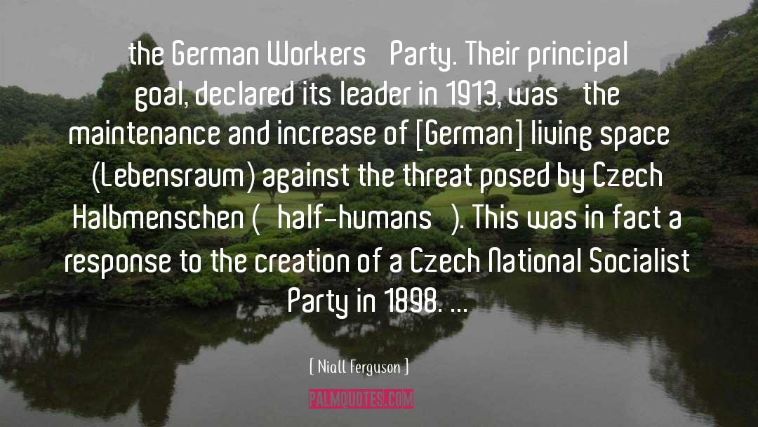 Niall Ferguson Quotes: the German Workers' Party. Their