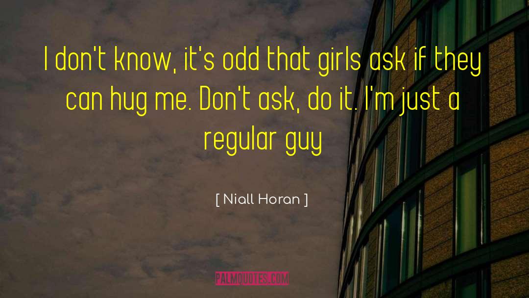 Niall Horan Quotes: I don't know, it's odd
