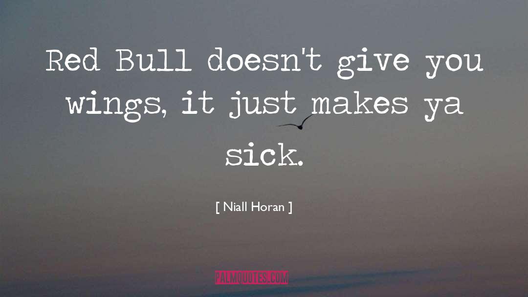 Niall Horan Quotes: Red Bull doesn't give you