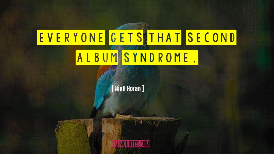 Niall Horan Quotes: Everyone gets that second album