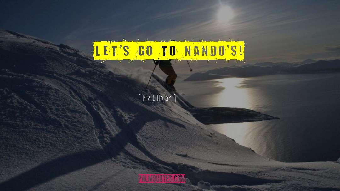 Niall Horan Quotes: Let's go to Nando's!