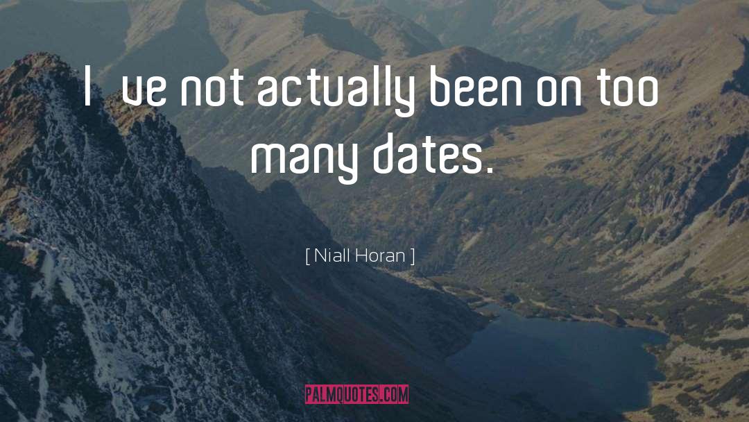 Niall Horan Quotes: I've not actually been on