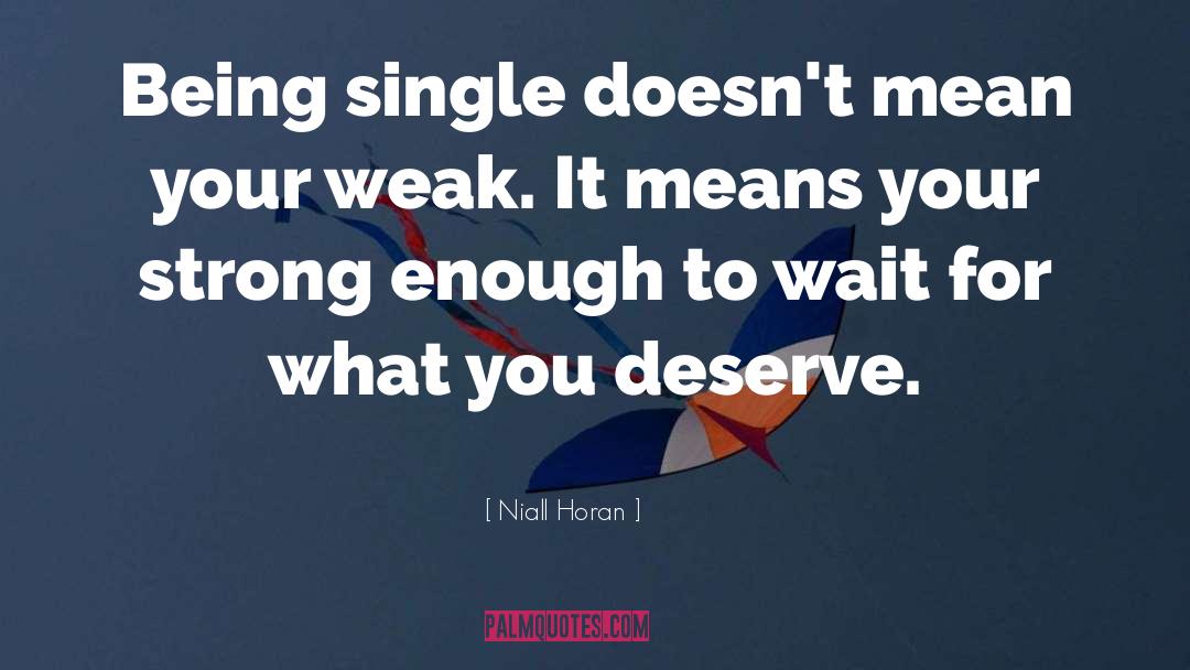 Niall Horan Quotes: Being single doesn't mean your