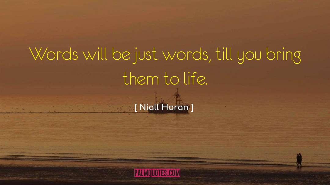 Niall Horan Quotes: Words will be just words,