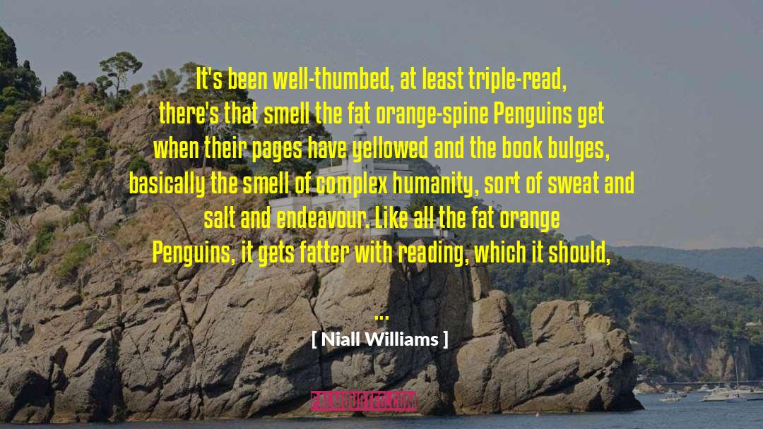 Niall Williams Quotes: It's been well-thumbed, at least