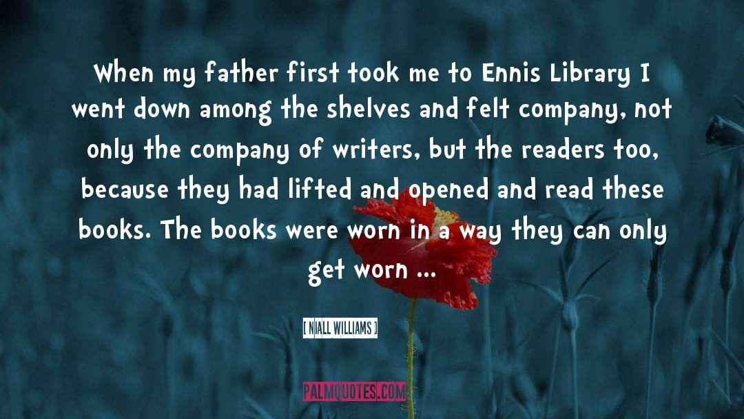 Niall Williams Quotes: When my father first took