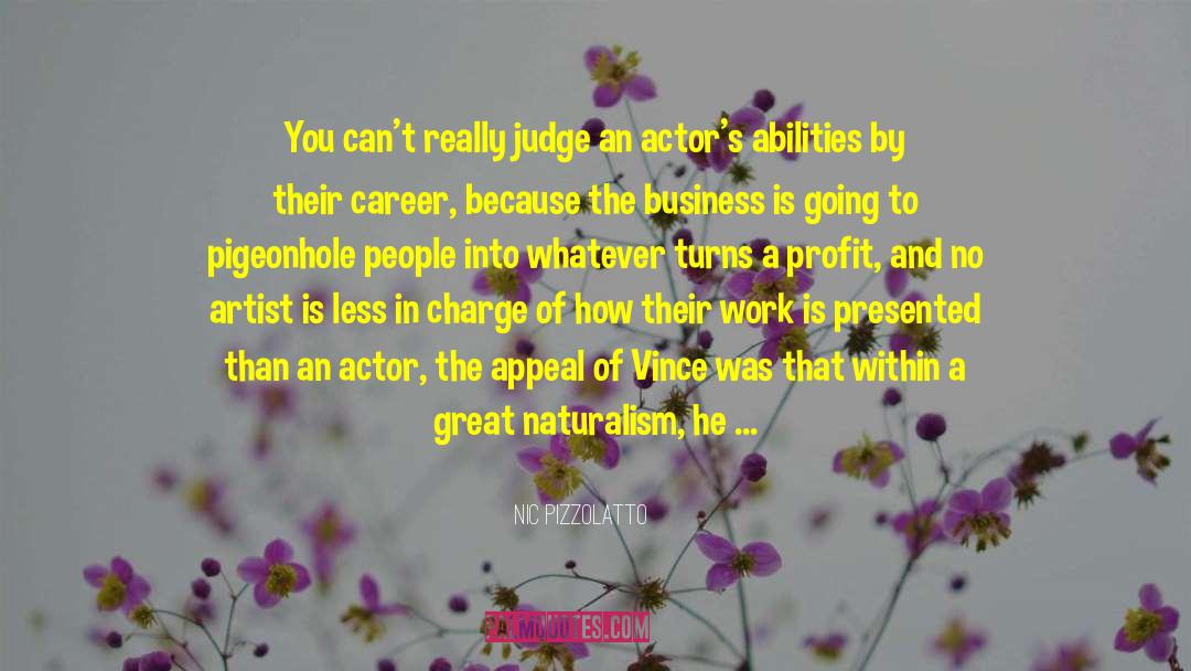 Nic Pizzolatto Quotes: You can't really judge an