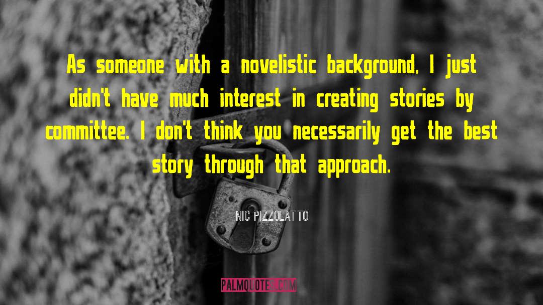 Nic Pizzolatto Quotes: As someone with a novelistic