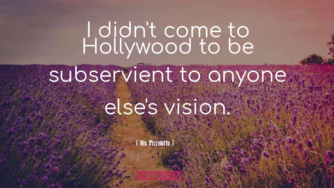 Nic Pizzolatto Quotes: I didn't come to Hollywood