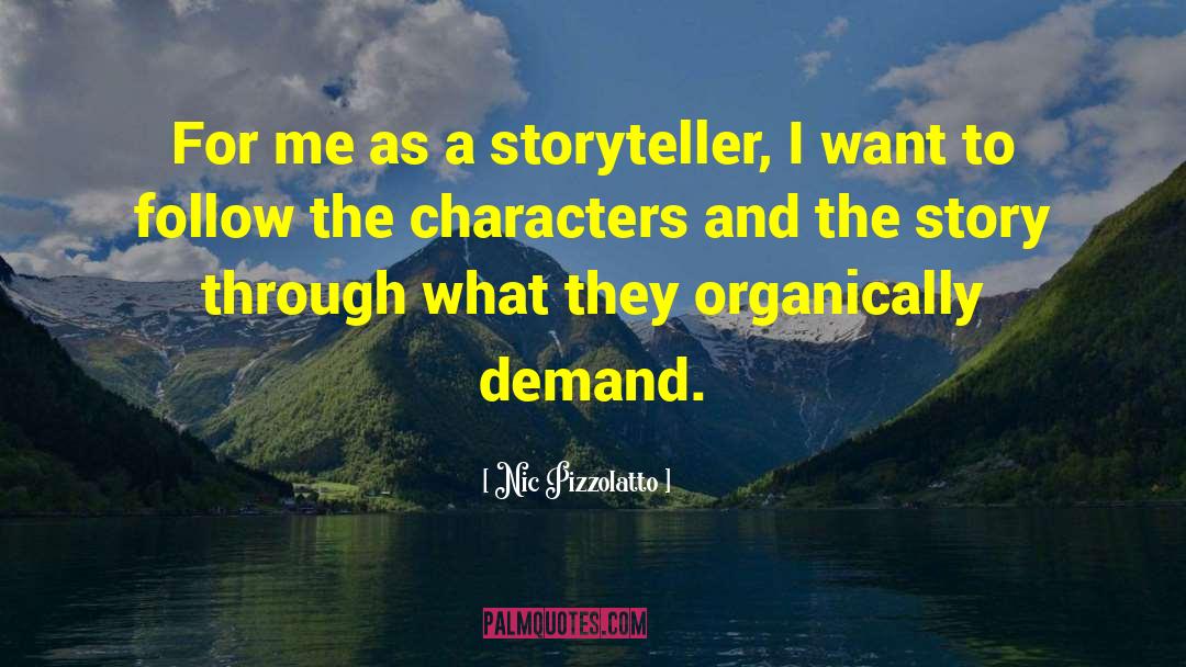 Nic Pizzolatto Quotes: For me as a storyteller,