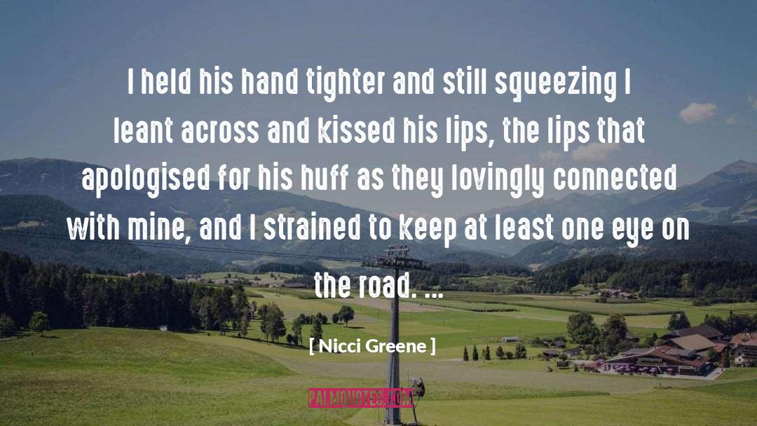 Nicci Greene Quotes: I held his hand tighter