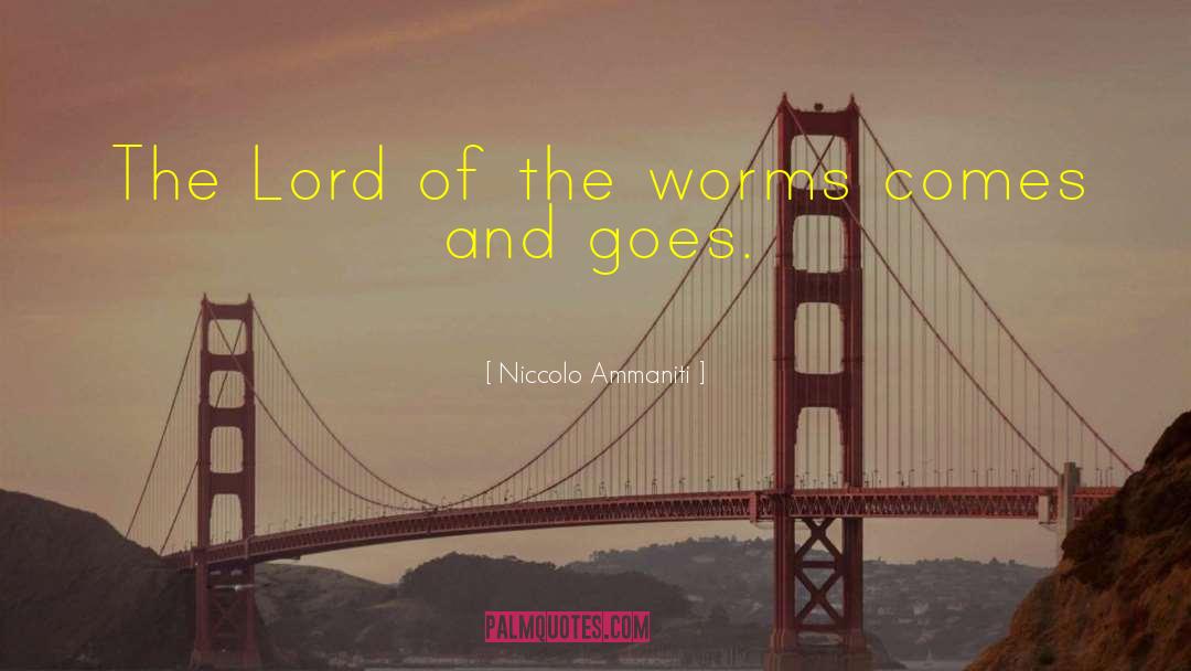 Niccolo Ammaniti Quotes: The Lord of the worms
