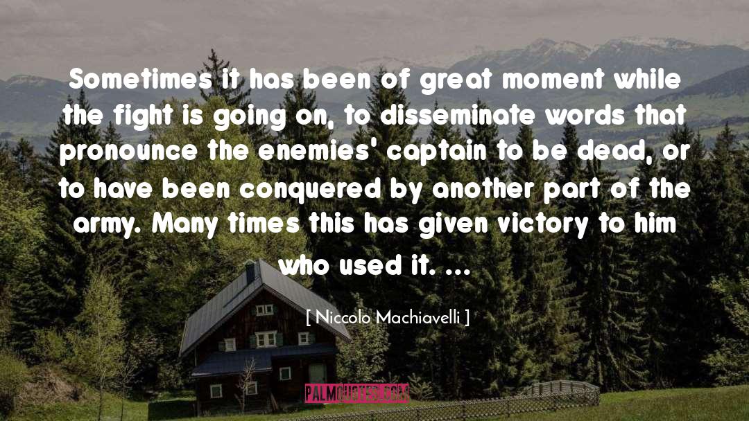 Niccolo Machiavelli Quotes: Sometimes it has been of