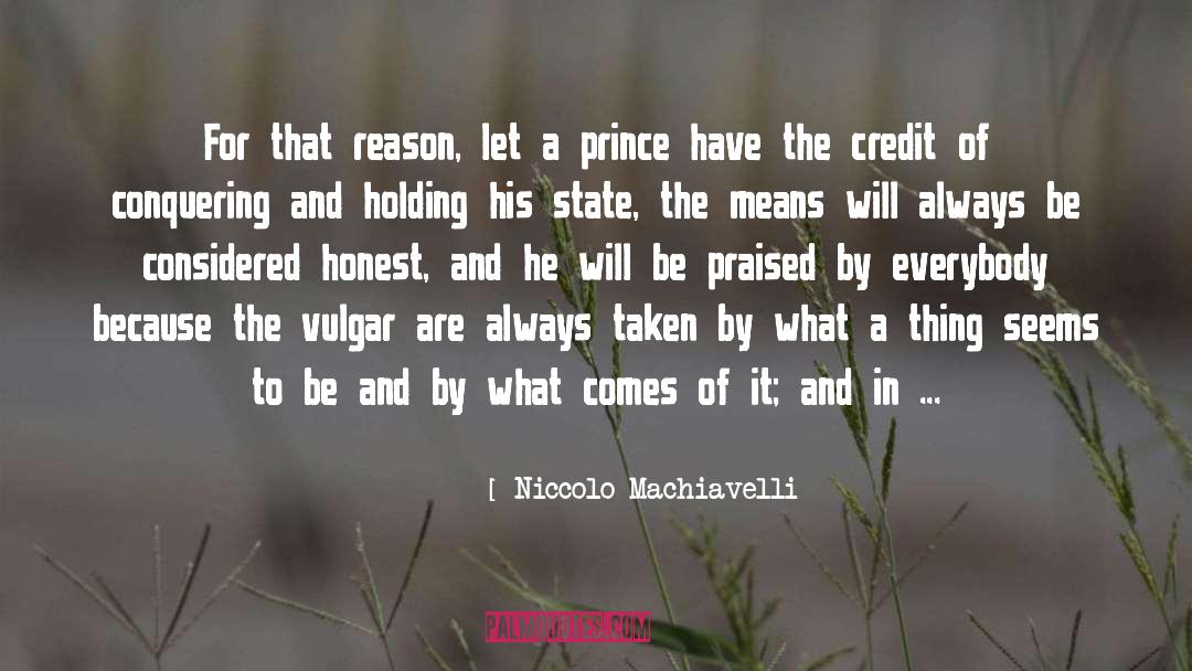 Niccolo Machiavelli Quotes: For that reason, let a