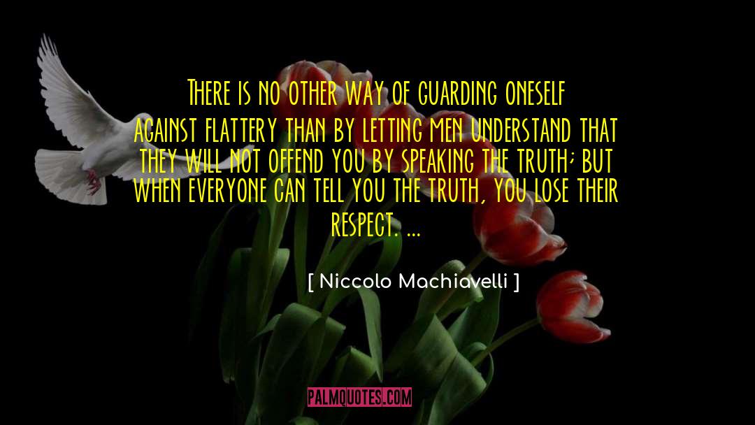 Niccolo Machiavelli Quotes: There is no other way