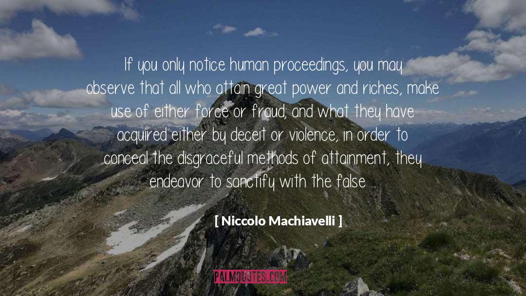 Niccolo Machiavelli Quotes: If you only notice human