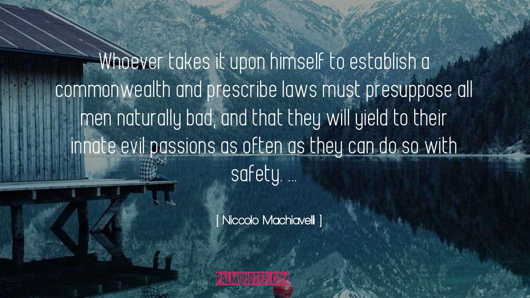 Niccolo Machiavelli Quotes: Whoever takes it upon himself