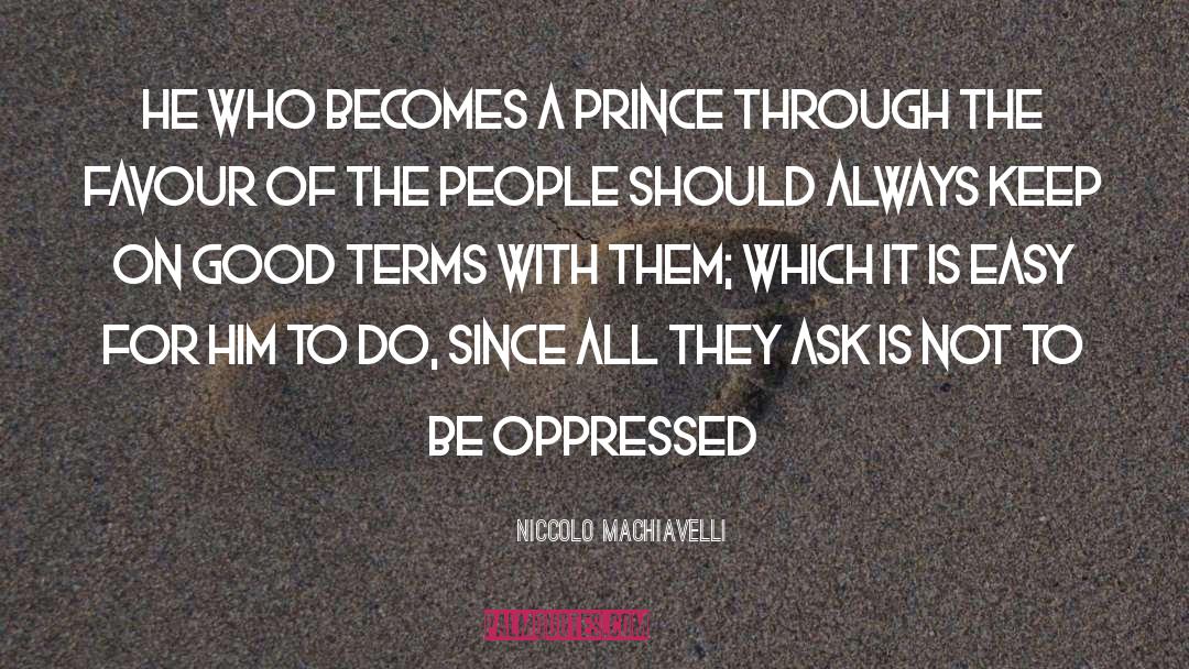 Niccolo Machiavelli Quotes: He who becomes a Prince