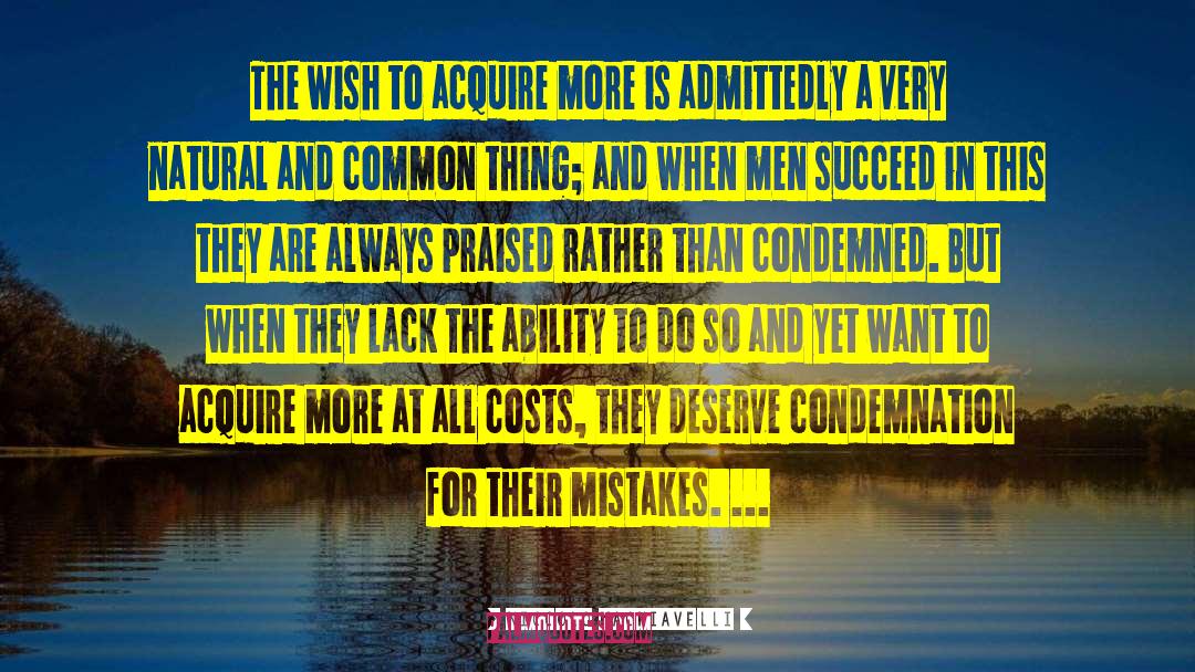 Niccolo Machiavelli Quotes: The wish to acquire more