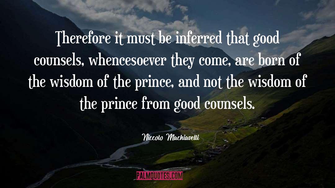 Niccolo Machiavelli Quotes: Therefore it must be inferred