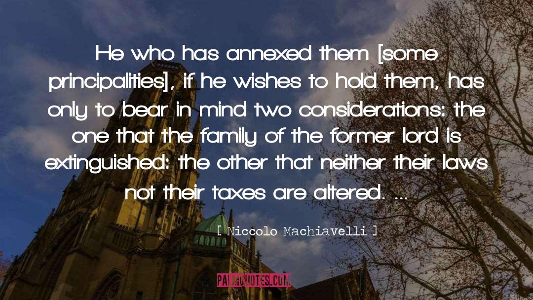 Niccolo Machiavelli Quotes: He who has annexed them