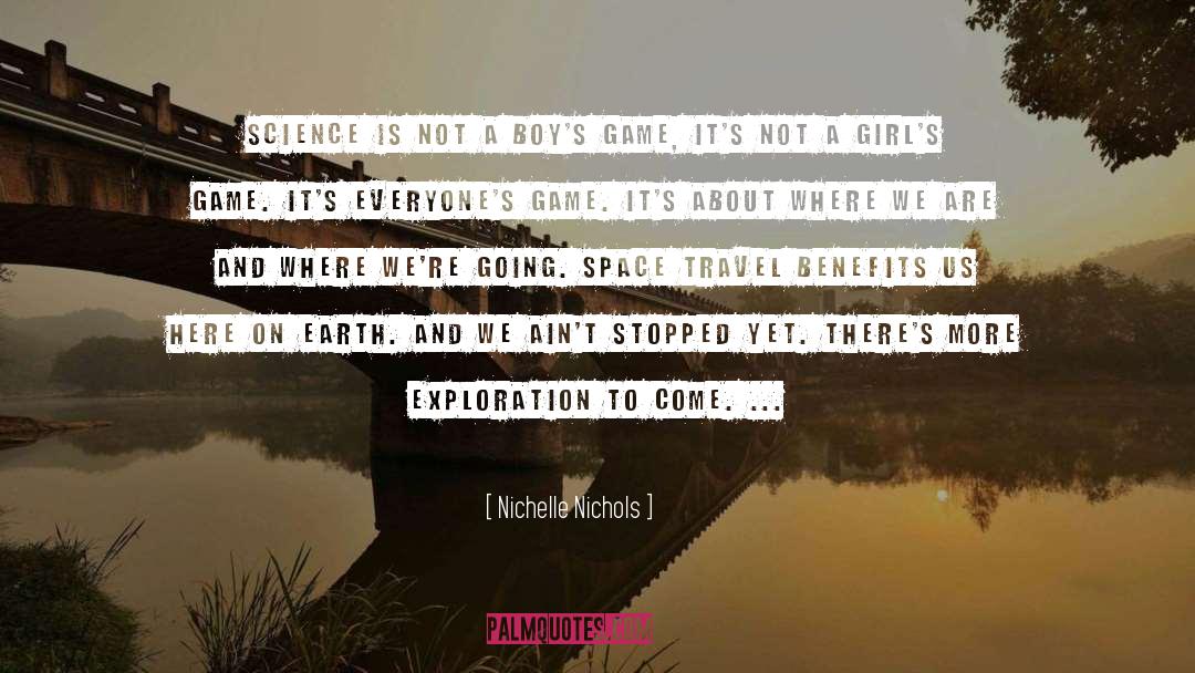 Nichelle Nichols Quotes: Science is not a boy's