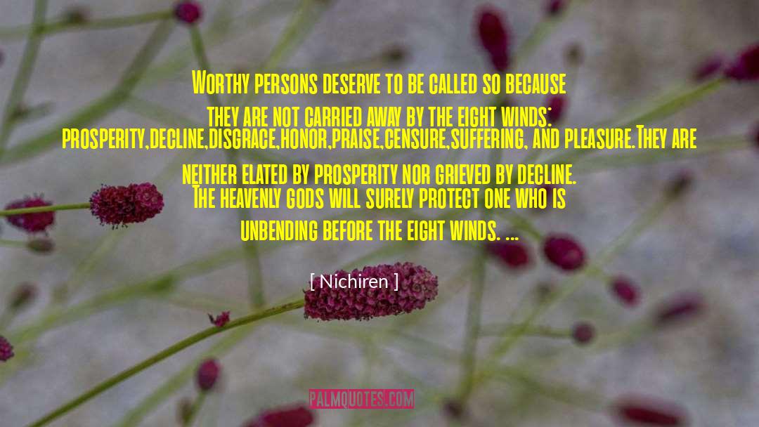 Nichiren Quotes: Worthy persons deserve to be