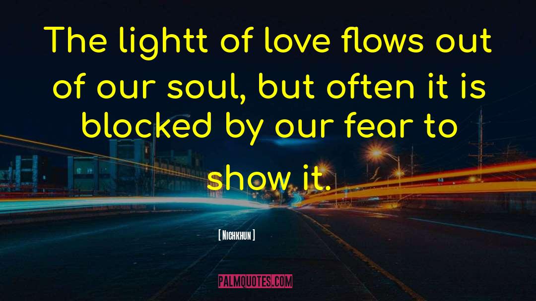 Nichkhun Quotes: The lightt of love flows