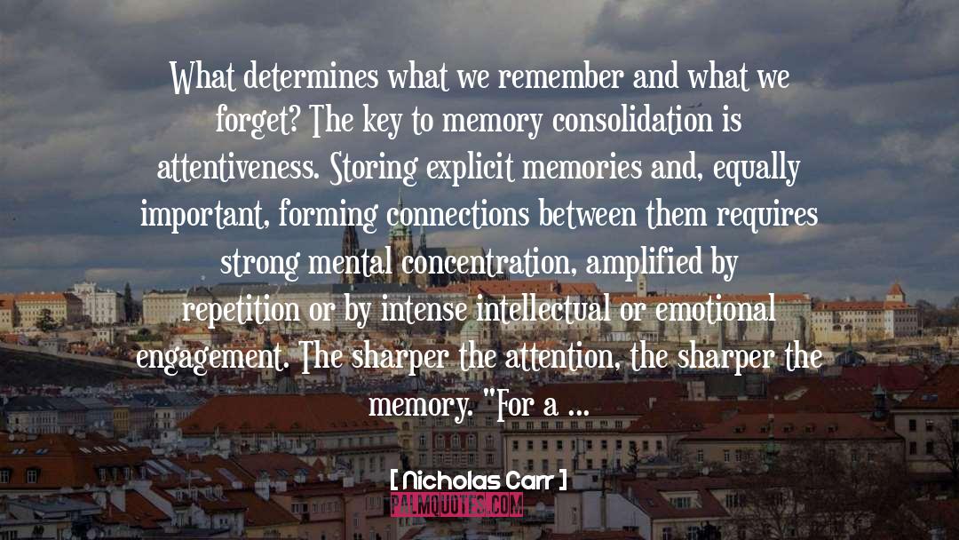 Nicholas Carr Quotes: What determines what we remember