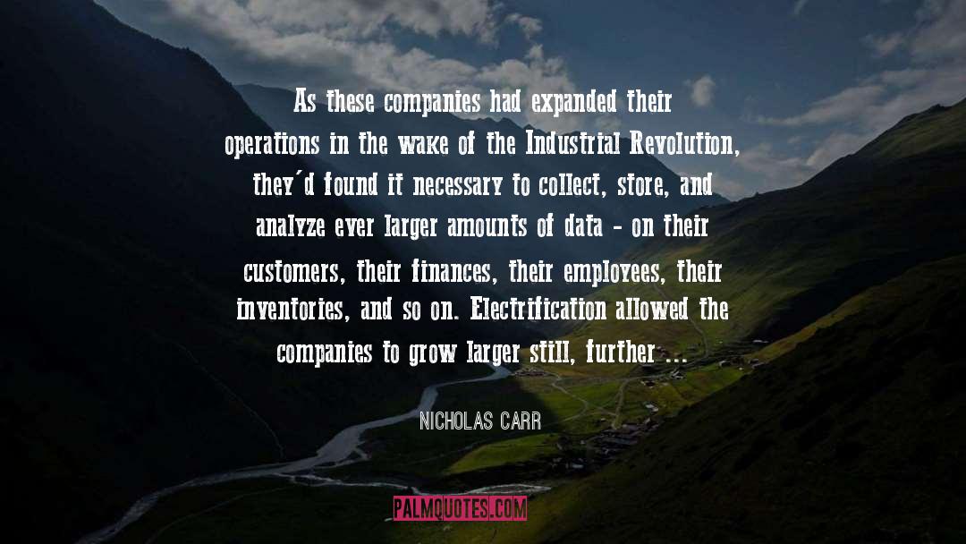 Nicholas Carr Quotes: As these companies had expanded