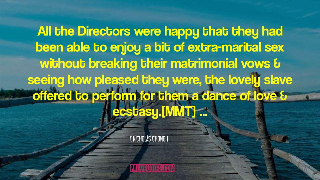 Nicholas Chong Quotes: All the Directors were happy