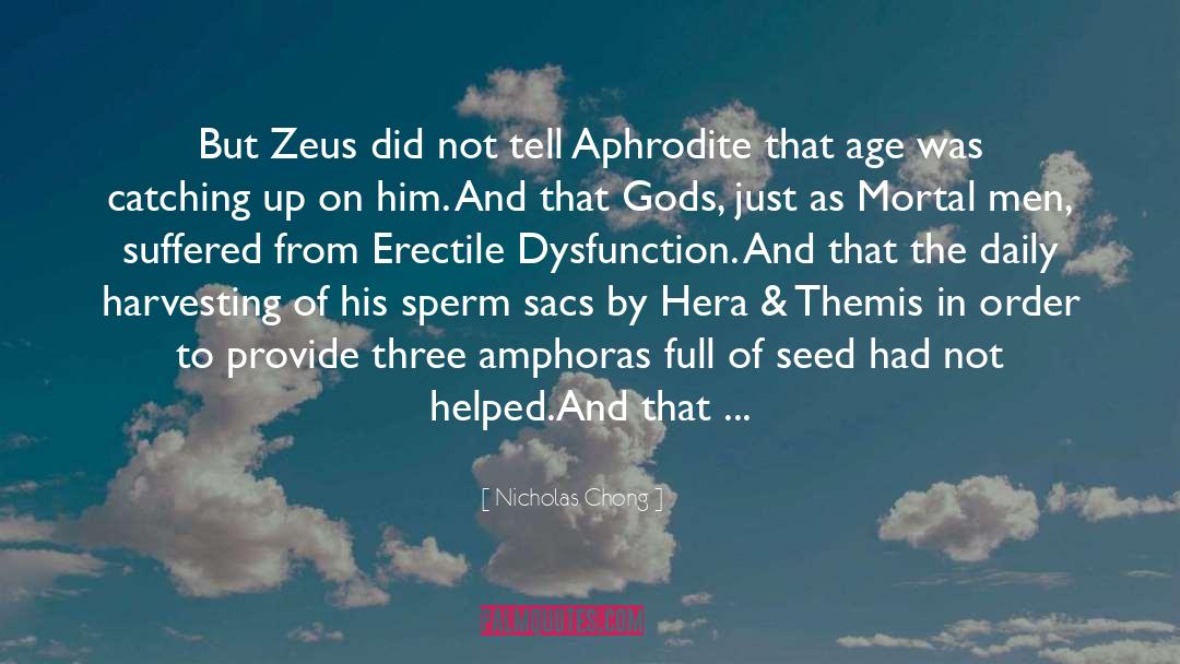Nicholas Chong Quotes: But Zeus did not tell