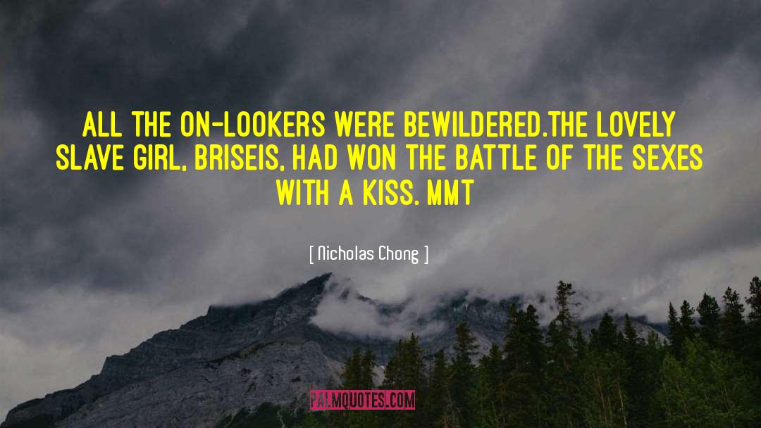 Nicholas Chong Quotes: All the on-lookers were bewildered.The