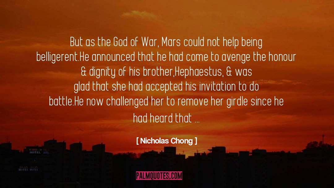 Nicholas Chong Quotes: But as the God of