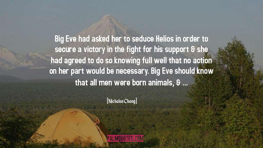 Nicholas Chong Quotes: Big Eve had asked her