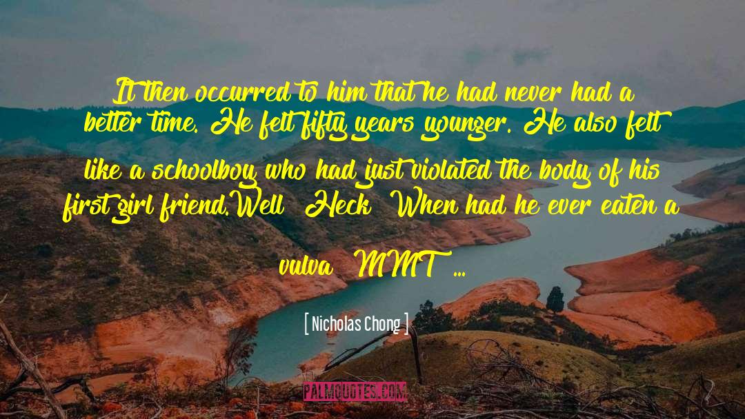 Nicholas Chong Quotes: It then occurred to him