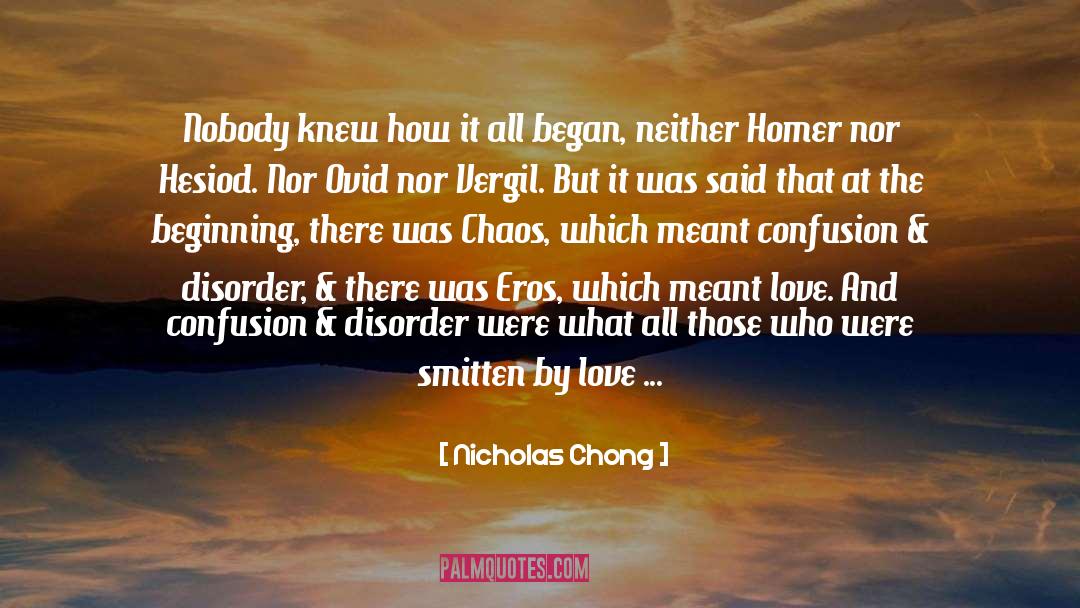 Nicholas Chong Quotes: Nobody knew how it all