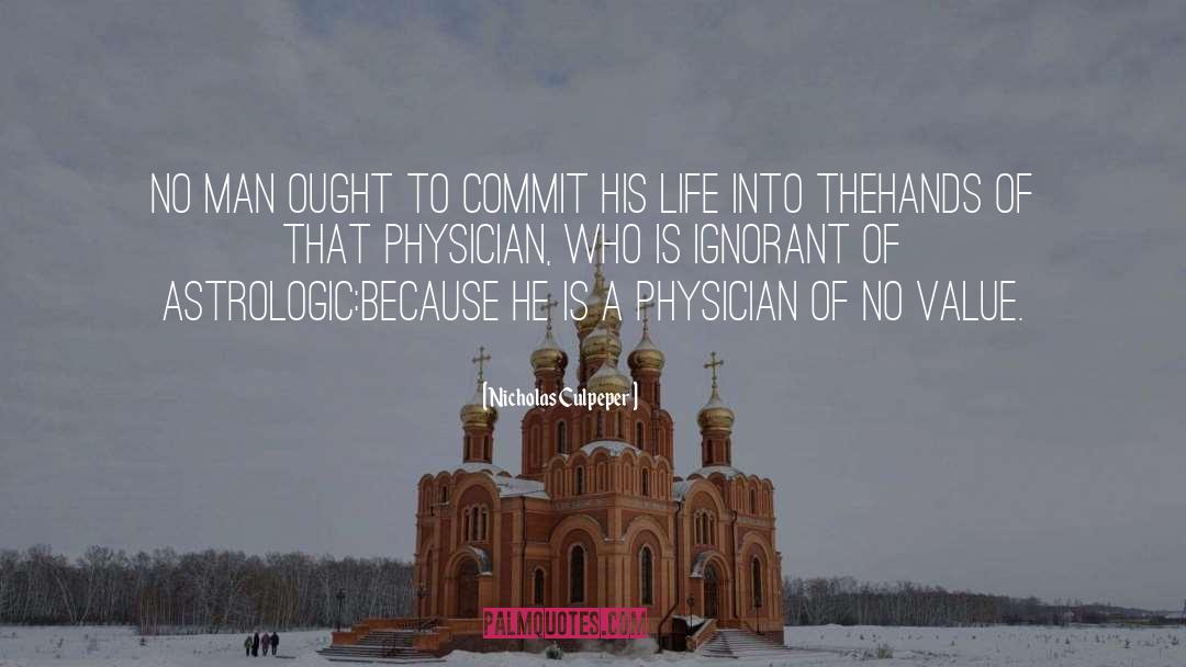 Nicholas Culpeper Quotes: No man ought to commit