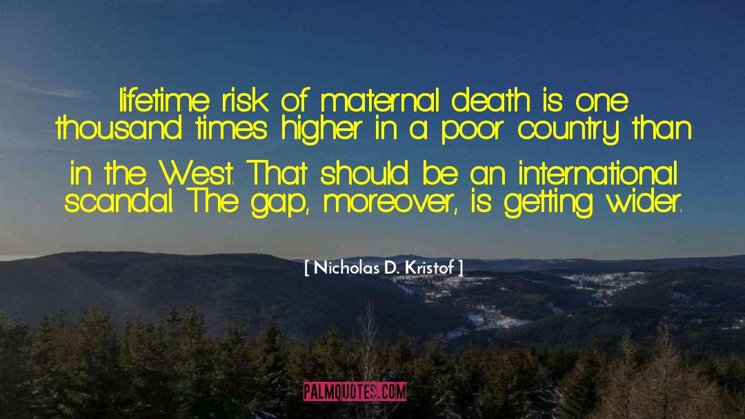 Nicholas D. Kristof Quotes: lifetime risk of maternal death