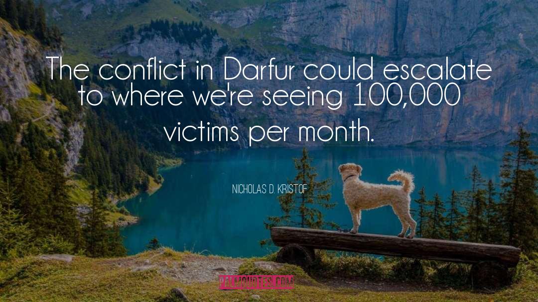 Nicholas D. Kristof Quotes: The conflict in Darfur could