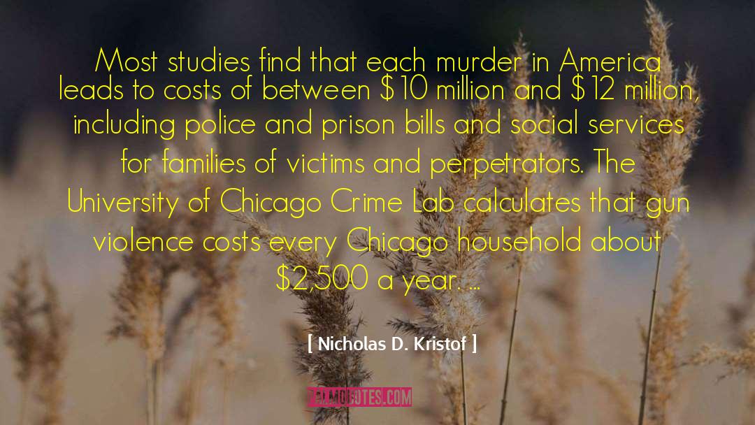 Nicholas D. Kristof Quotes: Most studies find that each