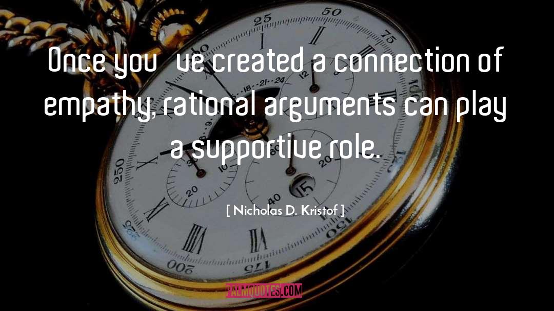 Nicholas D. Kristof Quotes: Once you've created a connection