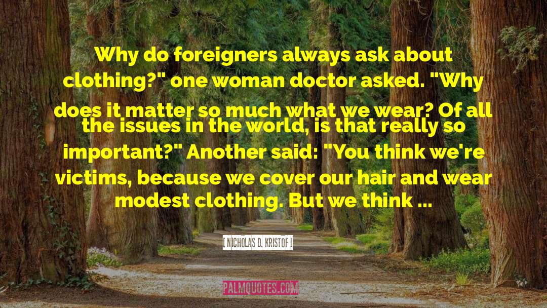Nicholas D. Kristof Quotes: Why do foreigners always ask