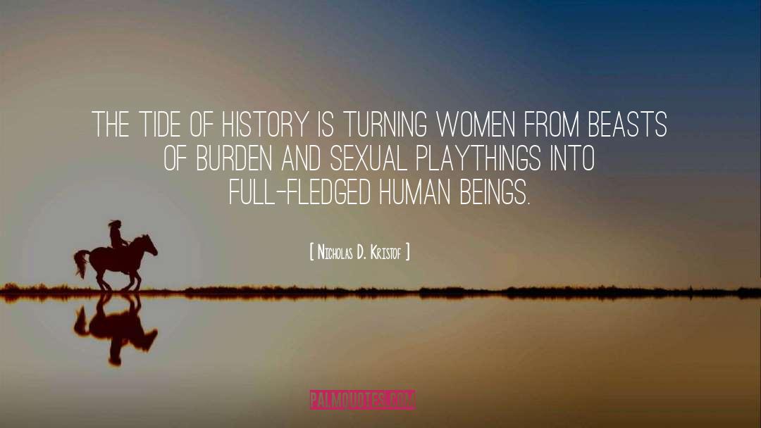 Nicholas D. Kristof Quotes: The tide of history is