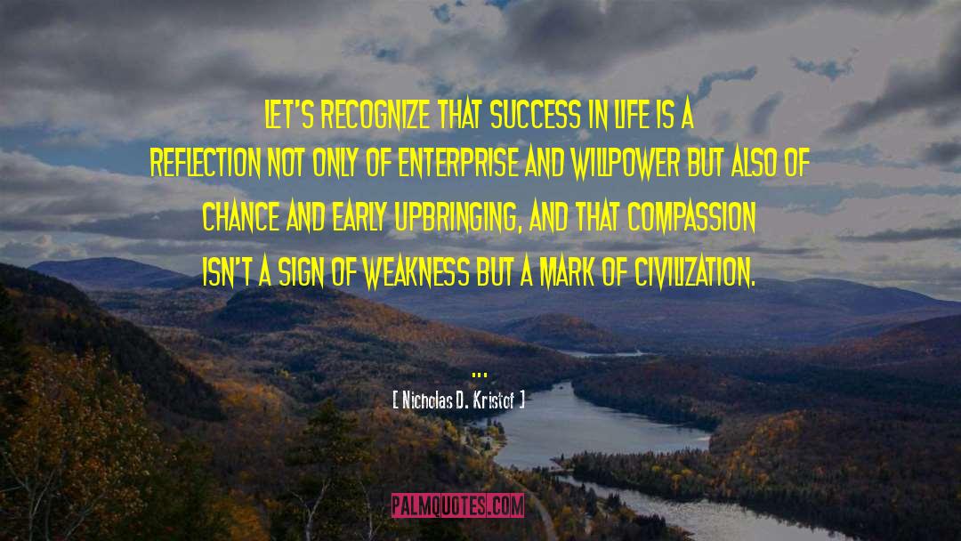 Nicholas D. Kristof Quotes: Let's recognize that success in