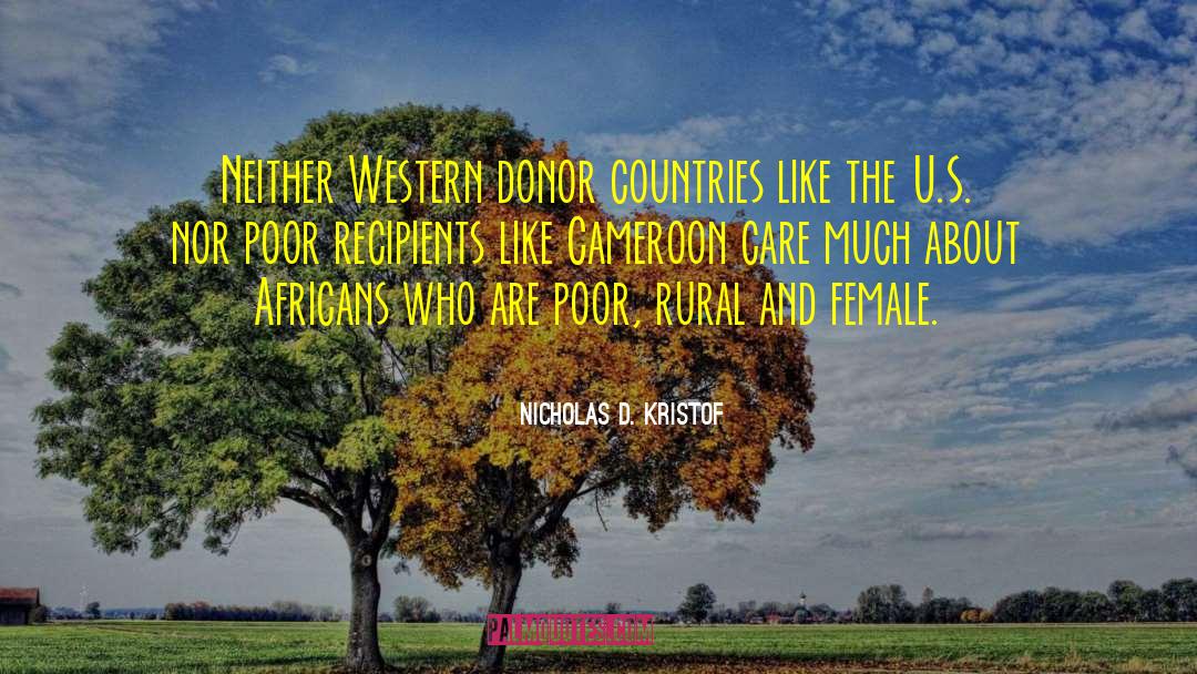 Nicholas D. Kristof Quotes: Neither Western donor countries like