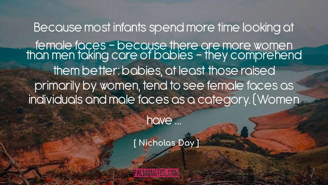 Nicholas Day Quotes: Because most infants spend more