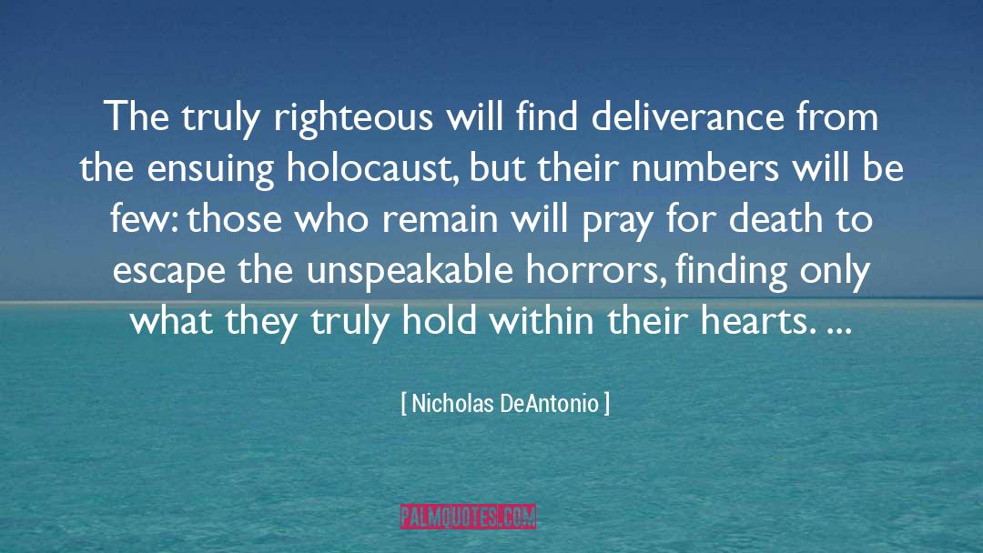 Nicholas DeAntonio Quotes: The truly righteous will find