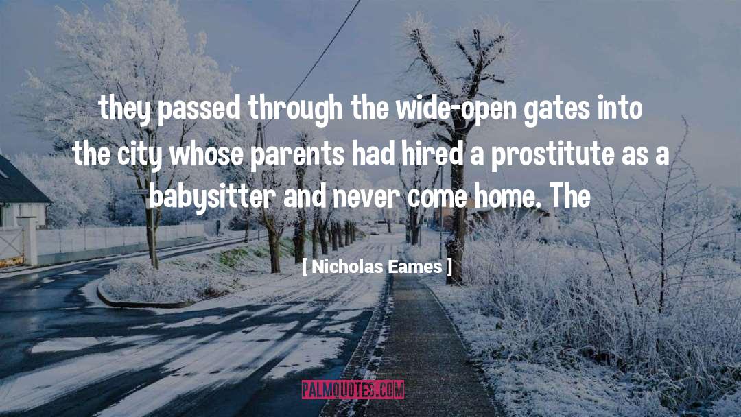 Nicholas Eames Quotes: they passed through the wide-open